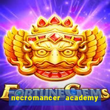 necromancer academy and the genius summoner 99